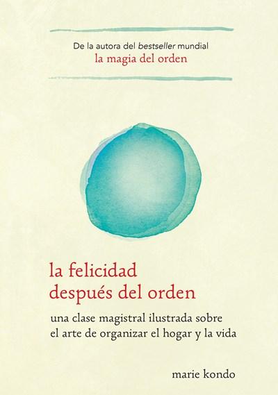 La felicidad despues del orden / Spark Joy by Marie Kondo (Octubre 25, 2016) - libros en español - librosinespanol.com