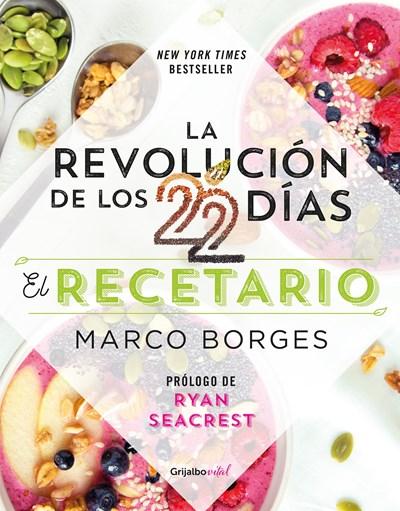 La revolución de los 22 días. Recetario / The 22-Day Revolution Cookbook by Marco Borges (Julio 11, 2017) - libros en español - librosinespanol.com