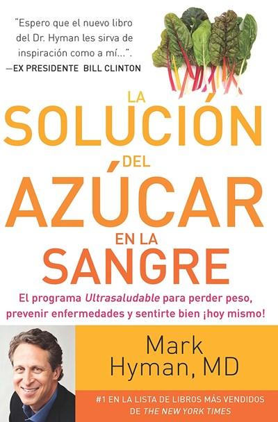 La solución del azúcar en la sangre by Mark Hyman (Abril 1, 2013) - libros en español - librosinespanol.com