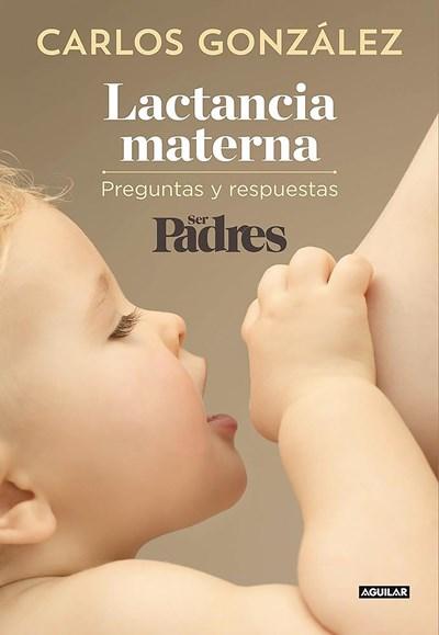 Lactancia materna / Breastfeeding by Carlos Gonzalez (Diciembre 16, 2013) - libros en español - librosinespanol.com
