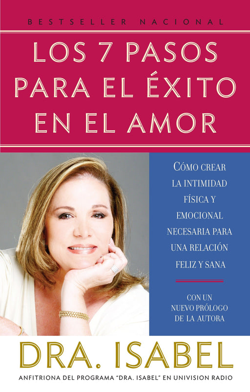 Los 7 pasos para el éxito en el amor: Cómo crear la intimidad física y emocional para una relación feliz y sana by Isabel Gomez-Bassols (Septiembre 4, 2007) - libros en español - librosinespanol.com