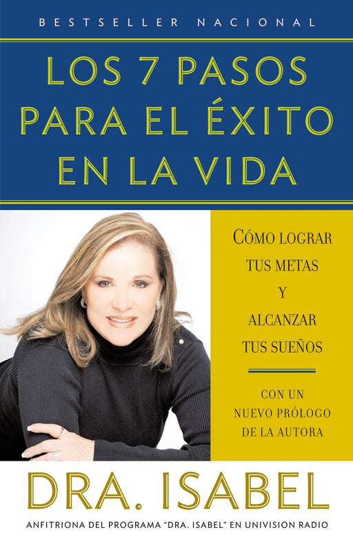 Los 7 pasos para el éxito en la vida: Cómo lograr tus metas y alcanzar tus sueños by Isabel Gomez-Bassols (Agosto 7, 2007) - libros en español - librosinespanol.com