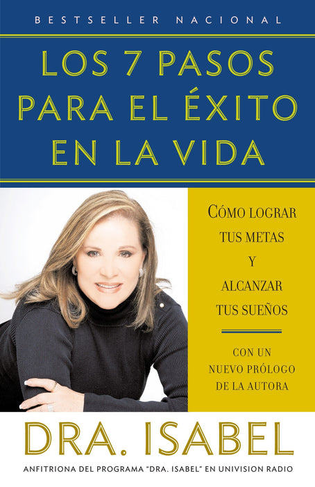 Los 7 pasos para el éxito en la vida: Cómo lograr tus metas y alcanzar tus sueños by Isabel Gomez-Bassols (Agosto 7, 2007) - libros en español - librosinespanol.com