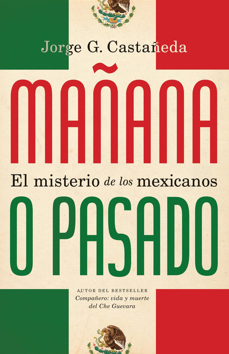 Mañana o pasado: El misterio de los mexicanos by Jorge G. Castañeda (Junio 14, 2011) - libros en español - librosinespanol.com