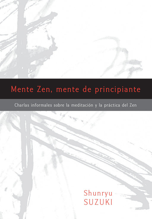 Mente Zen, mente de principiante by Shunryu Suzuki (Julio 7, 2015) - libros en español - librosinespanol.com