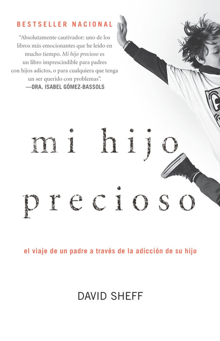 Mi hijo precioso: El viaje de un padre a través de la adicción de su hijo by David Sheff (Febrero 10, 2009 - libros en español - librosinespanol.com