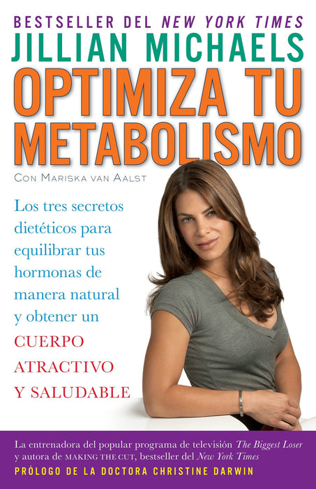 Optimiza tu metabolismo: Los tres secretos dietéticos para equilibrar tus hormonas de manera natural y obtener un cuerpo atractivo y saludable by Jillian Michaels (Mayo 4, 2010) - libros en español - librosinespanol.com