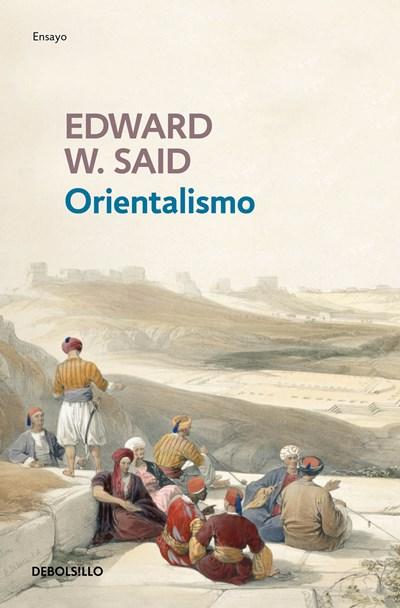 Orientalismo / Orientalism by Edward W. Said (Mayo 24, 2016) - libros en español - librosinespanol.com