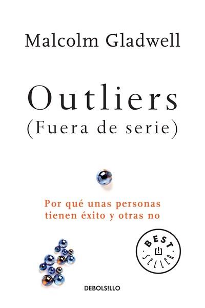 Outliers (Fuera de serie)/Outliers: The Story of Success: Por que unas personas tienen exito y otras no by Malcolm Gladwell (Mayo 30, 2017) - libros en español - librosinespanol.com