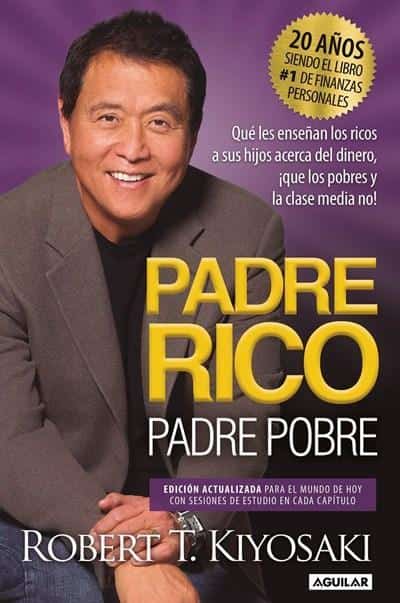 Padre Rico, Padre Pobre. Edicion 20 aniversario/Que les enseñan los ricos a su s hijos acerca del dinero, que los pobres y la clase media no! by Robert T. Kiyosaki (Octubre 31, 2017) - libros en español - librosinespanol.com