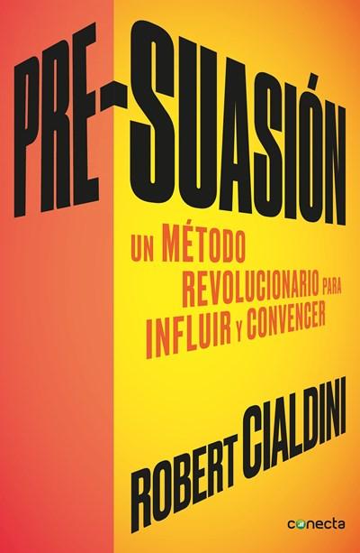 Pre-suasion / Per-suation by Robert Cialdini (Junio 27, 2017) - libros en español - librosinespanol.com