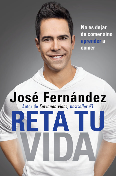 Reta Tu Vida: No es dejar de comer SINO aprender a comer by José Fernandez (Agosto 18, 2015) - libros en español - librosinespanol.com