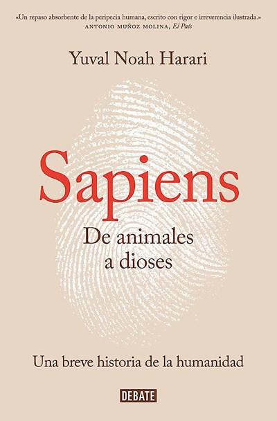 Sapiens. De animales a dioses / Sapiens: A Brief History of Humankind by Yuval Noah Harari (Septiembre 27, 2016) - libros en español - librosinespanol.com