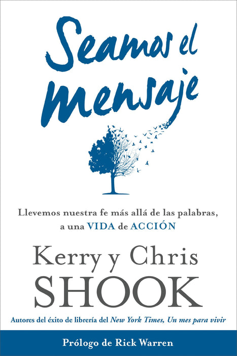 Seamos el mensaje: Llevemos nuestra fe más allá de las palabras, a una vida de acción by Kerry Shook (Autor), Chris Shook (Autor) (Febrero 17, 2015) - libros en español - librosinespanol.com