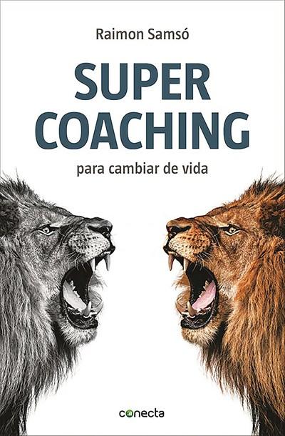 Supercoaching: Para cambiar de vida by Raimon Samso (Abril 7, 2015) - libros en español - librosinespanol.com