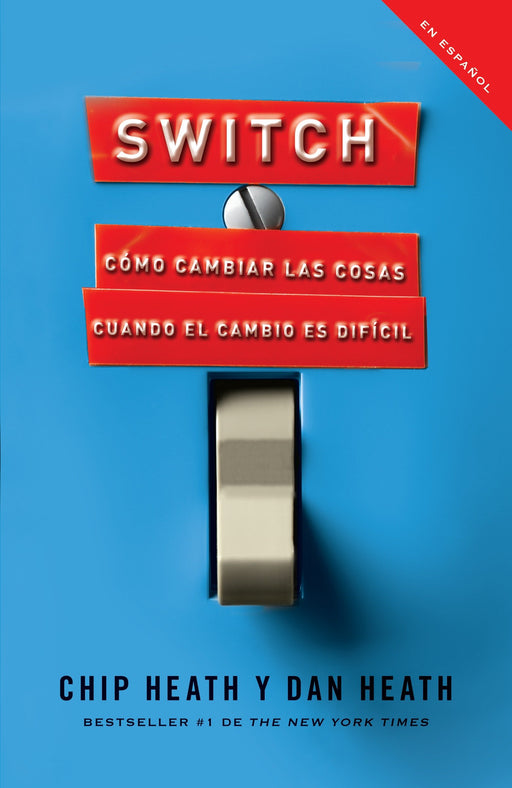 Switch: Cómo cambiar las cosas cuando cambiar es difícil by Chip Heath (Autor), Dan Heath (Autor) (Abril 5, 2011) - libros en español - librosinespanol.com