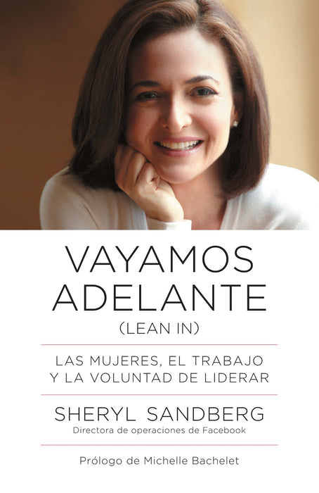 Vayamos adelante: Las mujeres, el trabajo y la voluntad de liderar by Sheryl Sandberg (Agosto 13, 2013) - libros en español - librosinespanol.com