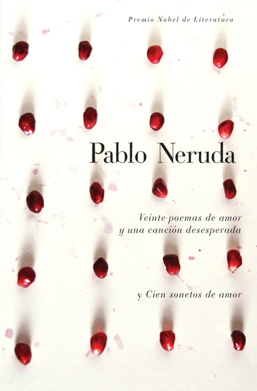 Veinte poemas de amor y una cancion desesperada y cien sonetos de amor by Pablo Neruda (Enero 12, 2010) - libros en español - librosinespanol.com