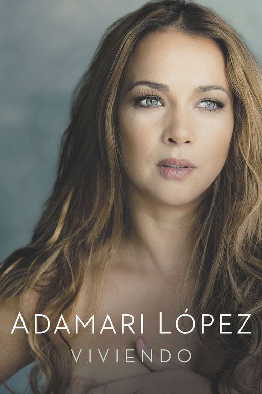 Viviendo by Adamari Lopez (Diciembre 31, 2012) - libros en español - librosinespanol.com