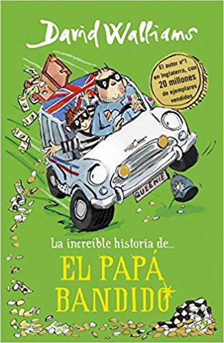 La increíble historia de... el papá bandido / Bad Dad by David Walliams (Octubre 23, 2018) - libros en español - librosinespanol.com 