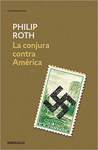 La conjura contra América by Philip Roth (Noviembre 20, 2018) - libros en español - librosinespanol.com 