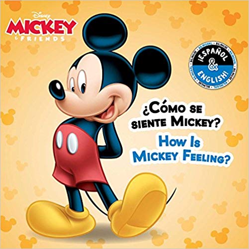 How Is Mickey Feeling? / ¿Cómo se siente Mickey? (English-Spanish) (Disney Mickey Mouse) (Disney Bilingual) by R. J. Cregg, Elvira Ortiz (Octubre 23, 2018) - libros en español - librosinespanol.com 