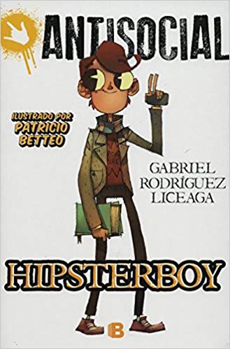 Hipsterboy / Hipster Boy (Antisocial) by Gabriel Rodriguez (Enero 31, 2017) - libros en español - librosinespanol.com 