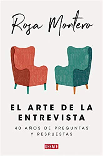 El arte de la entrevista: 40 años de preguntas y respuestas by Rosa Montero (Septiembre 3, 2019) - libros en español - librosinespanol.com 