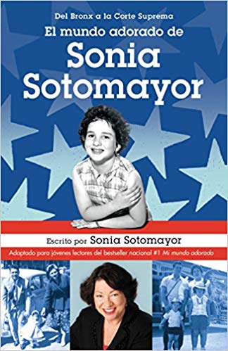 El mundo adorado de Sonia Sotomayor by Sonia Sotomayor (Noviembre 13, 2018) - libros en español - librosinespanol.com 