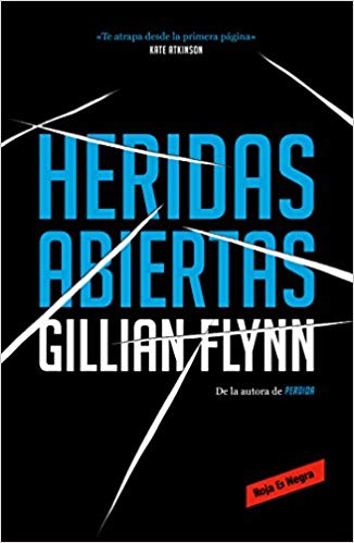 Heridas abiertas / Sharp Objects by Gillian Flynn (Septiembre 25, 2018) - libros en español - librosinespanol.com 