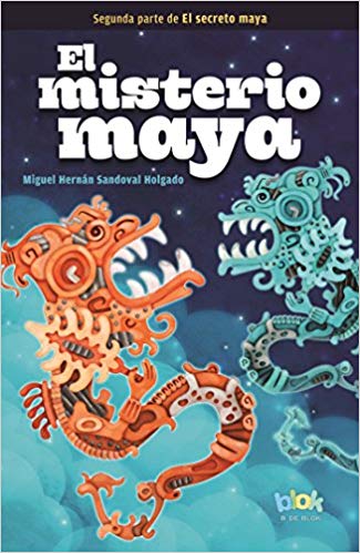 El misterio maya / The Mayan Mystery (Spanish) by Miguel Hernan Sandov Holgado (Mayo 31, 2017) - libros en español - librosinespanol.com 