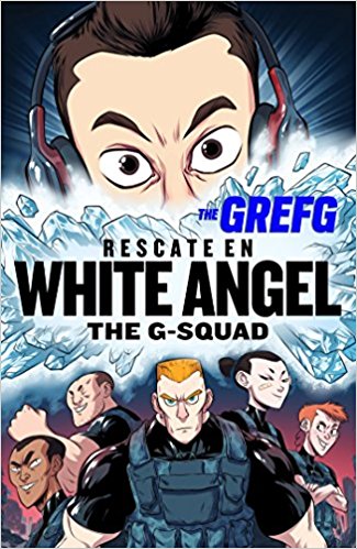 Rescate en White Angel The G-Squad / Rescue in White Angel The G-Squad by Thegrefg (Junio 27, 2017) - libros en español - librosinespanol.com 