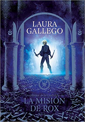 La misión de Rox by Laura Gallego (Agosto 20, 2019) - libros en español - librosinespanol.com 