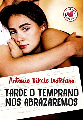Tarde o temprano nos abrazaremos by Antonio Dikele Distefano (Abril 25, 2017) - libros en español - librosinespanol.com 