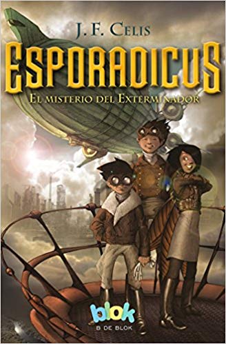 Esporadicus: el misterio del exterminador/ Sporadicus by J.F. Celis (Junio 30, 2017) - libros en español - librosinespanol.com 