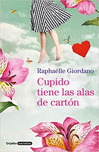 Cupido tiene las alas de cartón by Raphaelle Giordano (Junio 23, 2020)