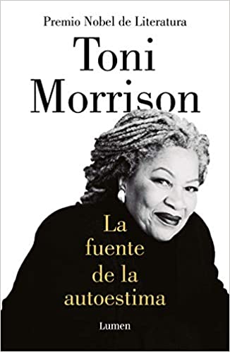La fuente de la autoestima by Toni Morrison (Julio 21, 2020)