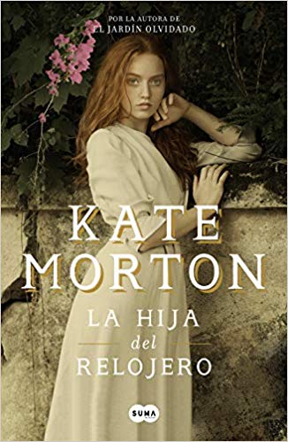 La hija del relojero by Kate Morton (Diciembre 11, 2018) - libros en español - librosinespanol.com 