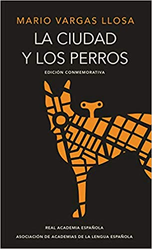 La ciudad y los perros (edición del cincuentenario) (Edición conmemorativa de la RAE) by Mario Vargas Llosa (Marzo 19, 2019) - libros en español - librosinespanol.com 