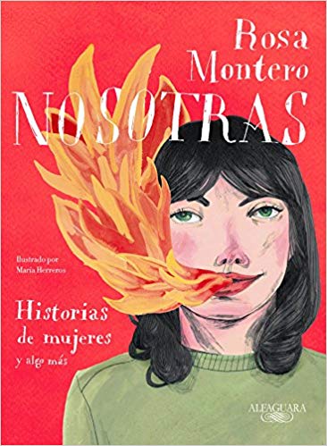 Nosotras. Historias de mujeres y algo más / Us: Stories of Women and More by Rosa Montero (Septiembre 25, 2018) - libros en español - librosinespanol.com 