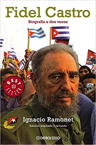 Fidel Castro: Biografia a dos voces by Ignacio Ramonet (Septiembre 10, 2013)