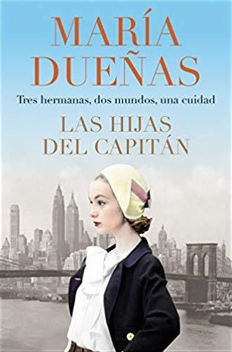Las hijas del Capitan by Maria Dueñas (Junio 4, 2019) - libros en español - librosinespanol.com 