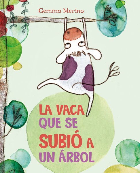 La vaca que se subio a un arbol by Gemma Merino (Diciembre 31, 2015) - libros en español - librosinespanol.com 