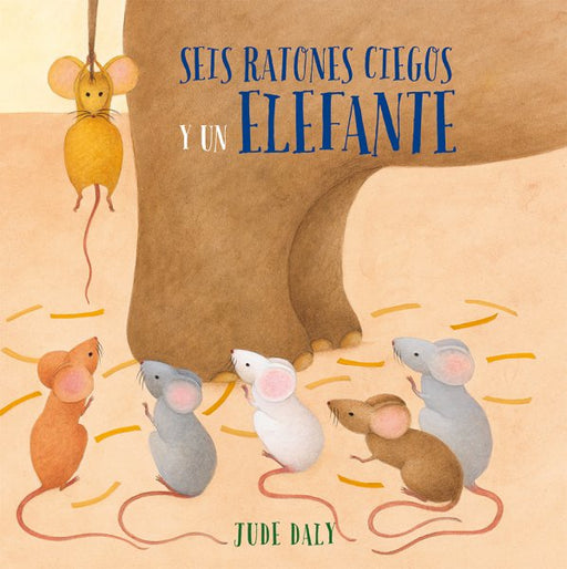 Seis ratones ciegos y un elefante by Jude Daly (Agosto 31, 2017) - libros en español - librosinespanol.com 