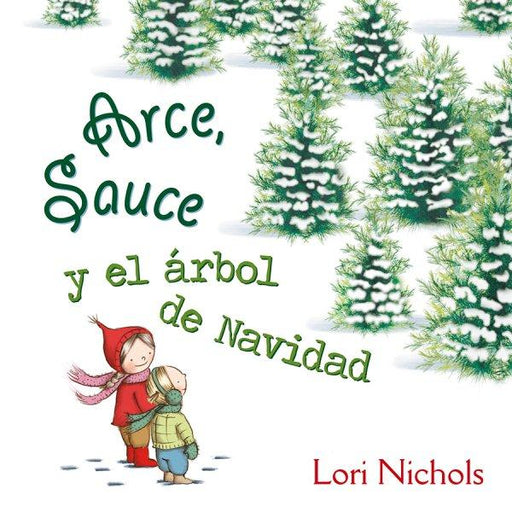 Arce y Sauce y el arbol de Navidad by Lori Nichols (Febrero 28, 2018) - libros en español - librosinespanol.com 