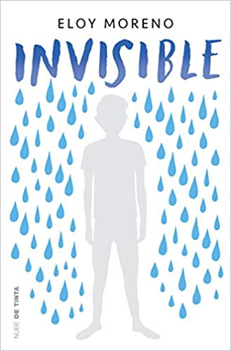Invisible / Invisible by Eloy Moreno (Mayo 29, 2018) - libros en español - librosinespanol.com 