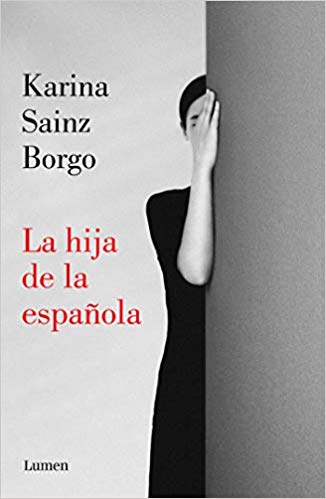 La hija de la española by Karina Sainz Borgo (Junio 25, 2019) - libros en español - librosinespanol.com 