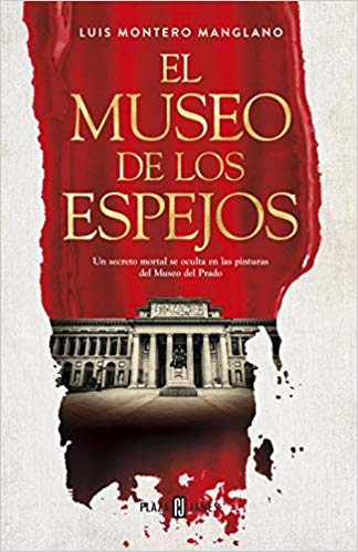 El museo de los espejos / The Museum of Mirrors (Spanish Edition) by Luis Montero Manglano (Diciembre 17, 2019) - libros en español - librosinespanol.com 