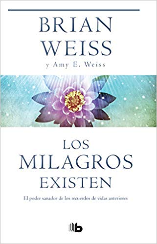 Los milagros existen by Brian Weiss (Noviembre 20, 2018) - libros en español - librosinespanol.com 