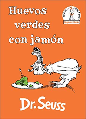 Huevos verdes con jamón by Dr. Seuss (Marzo 26, 2019) - libros en español - librosinespanol.com 